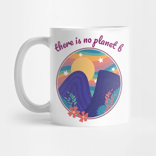 There is no Planet B - Retro Mountains with Sun by Just Kidding Co.